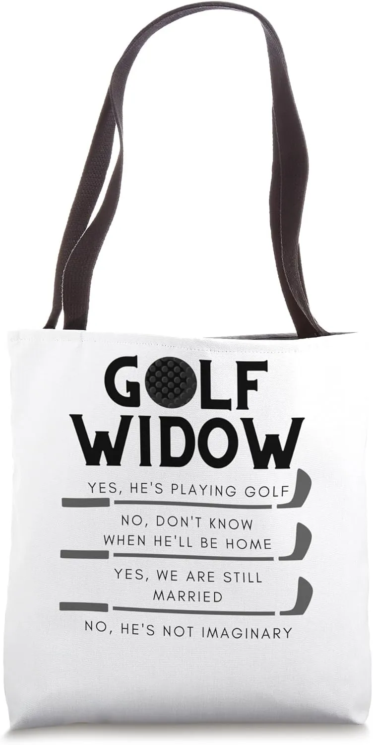 Funny Saying Golf Widow Yes, He is Playing Golf Women Wife Tote Bag